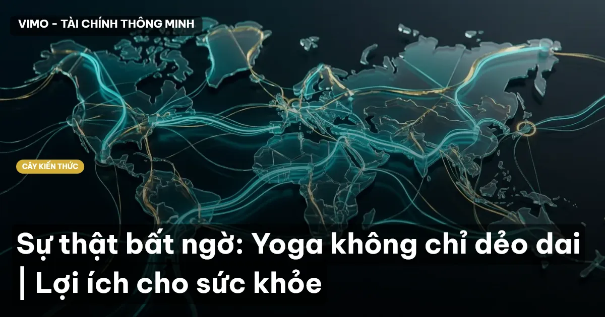 Sự thật bất ngờ: Yoga không chỉ dẻo dai | Lợi ích cho sức khỏe