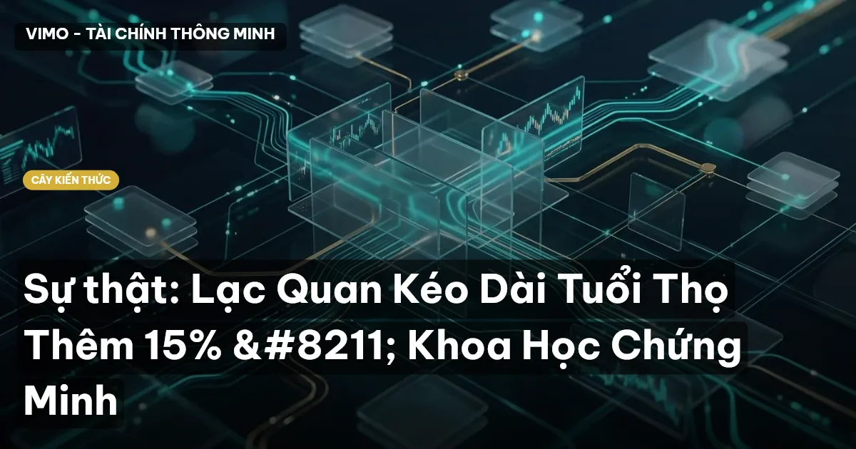 Sự thật: Lạc Quan Kéo Dài Tuổi Thọ Thêm 15% – Khoa Học Chứng Minh