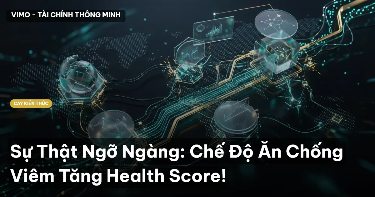 Sự Thật Ngỡ Ngàng: Chế Độ Ăn Chống Viêm Tăng Health Score!