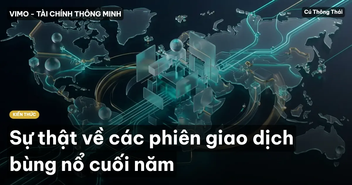 Sự thật về các phiên giao dịch bùng nổ cuối năm