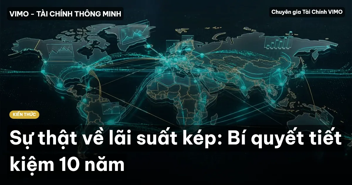 Sự thật về lãi suất kép: Bí quyết tiết kiệm 10 năm