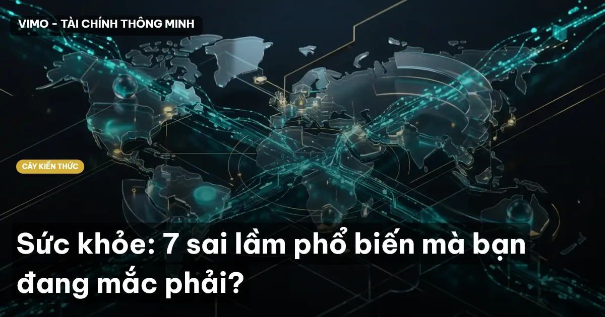 Sức khỏe: 7 sai lầm phổ biến mà bạn đang mắc phải?