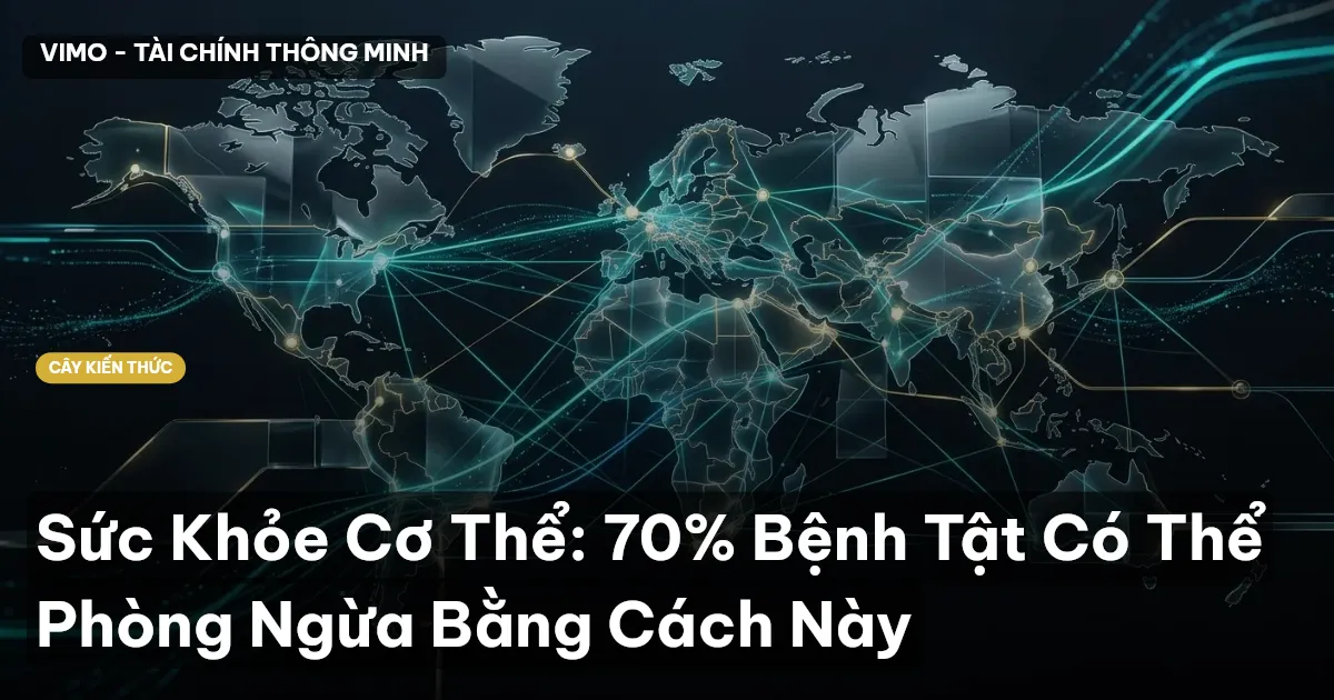 Sức Khỏe Cơ Thể: 70% Bệnh Tật Có Thể Phòng Ngừa Bằng Cách Này