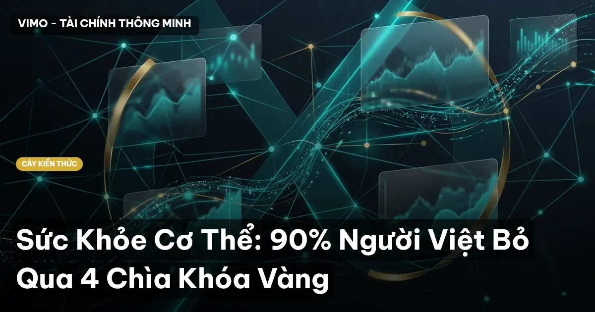 Sức Khỏe Cơ Thể: 90% Người Việt Bỏ Qua 4 Chìa Khóa Vàng