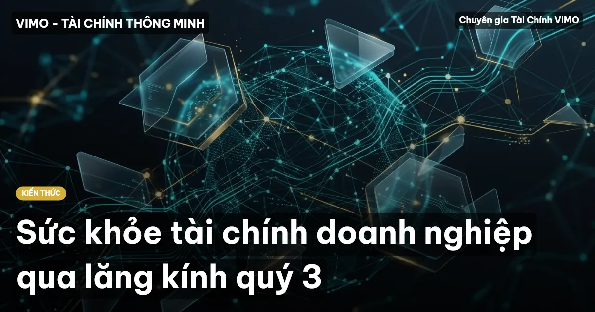 Sức khỏe tài chính doanh nghiệp qua lăng kính quý 3