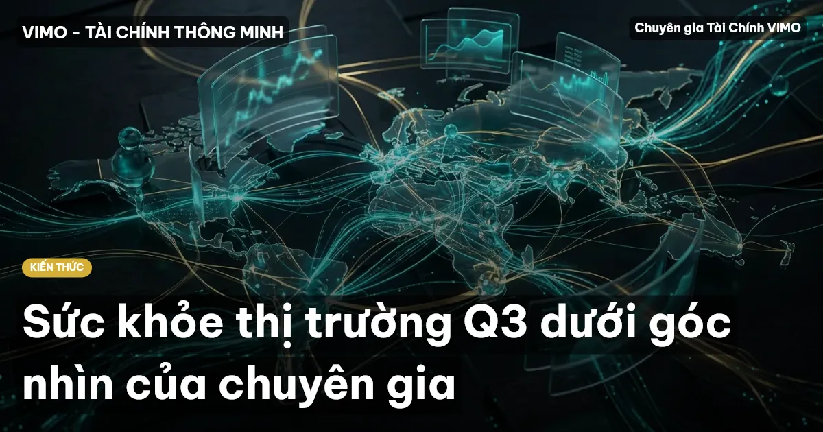 Sức khỏe thị trường Q3 dưới góc nhìn của chuyên gia
