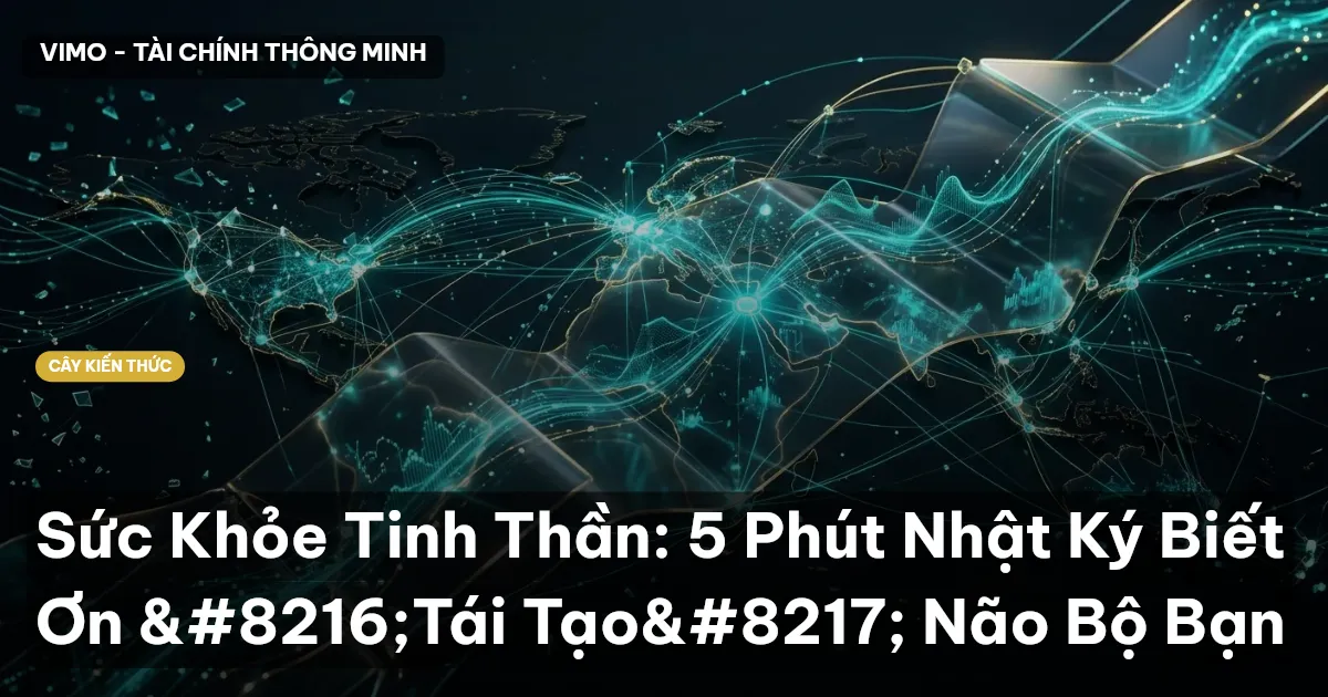 Sức Khỏe Tinh Thần: 5 Phút Nhật Ký Biết Ơn ‘Tái Tạo’ Não Bộ Bạn