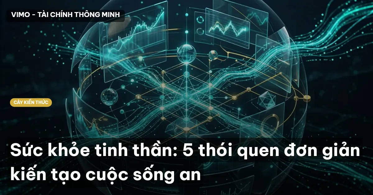 Sức khỏe tinh thần: 5 thói quen đơn giản kiến tạo cuộc sống an