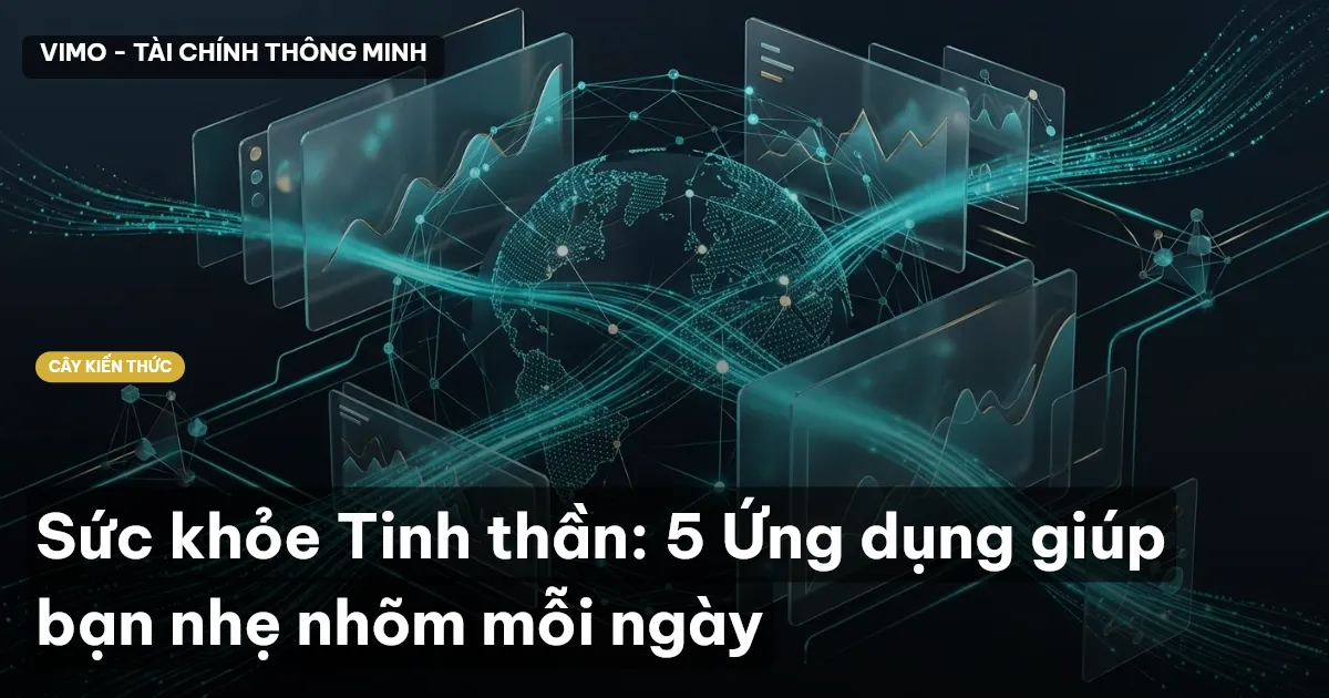 Sức khỏe Tinh thần: 5 Ứng dụng giúp bạn nhẹ nhõm mỗi ngày