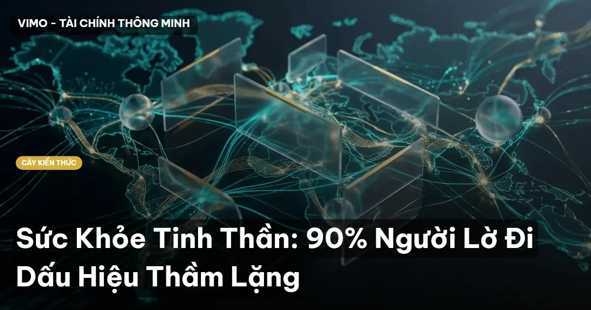 Sức Khỏe Tinh Thần: 90% Người Lờ Đi Dấu Hiệu Thầm Lặng