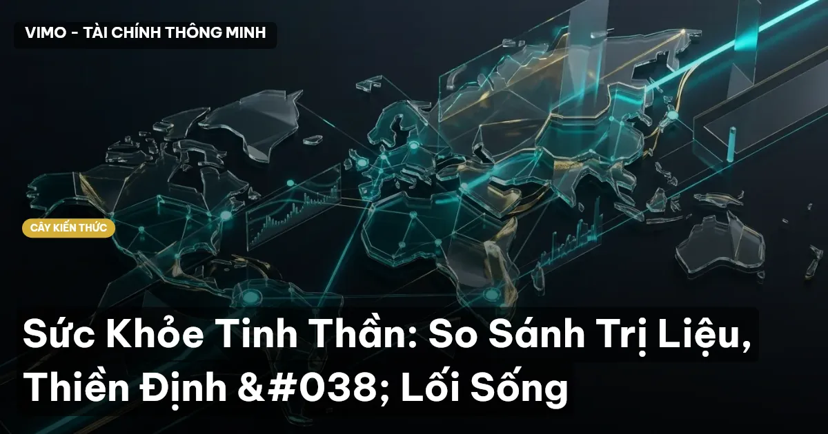 Sức Khỏe Tinh Thần: So Sánh Trị Liệu, Thiền Định & Lối Sống