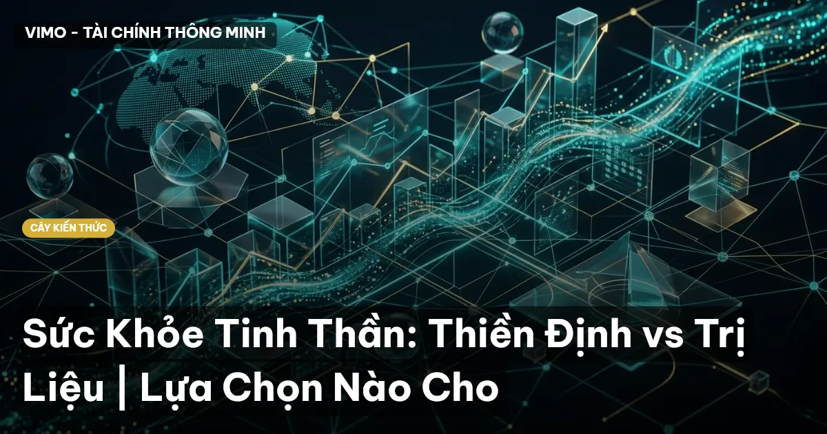 Sức Khỏe Tinh Thần: Thiền Định vs Trị Liệu | Lựa Chọn Nào Cho