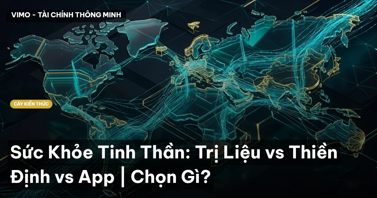 Sức Khỏe Tinh Thần: Trị Liệu vs Thiền Định vs App | Chọn Gì?