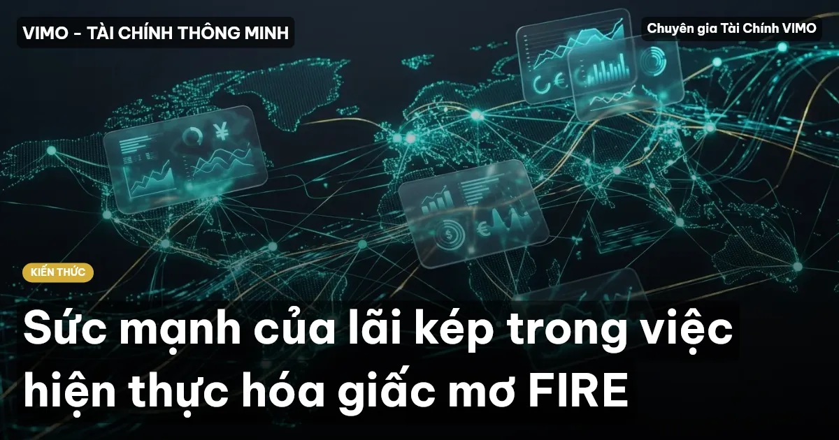 Sức mạnh của lãi kép trong việc hiện thực hóa giấc mơ FIRE