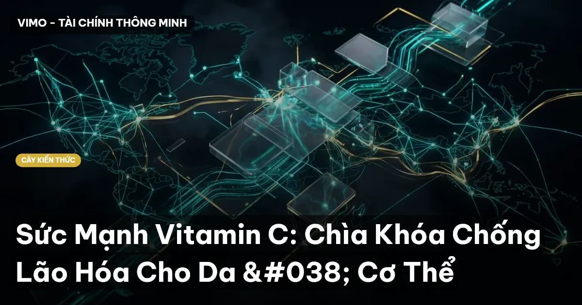 Sức Mạnh Vitamin C: Chìa Khóa Chống Lão Hóa Cho Da & Cơ Thể