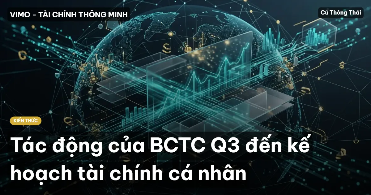 Tác động của BCTC Q3 đến kế hoạch tài chính cá nhân