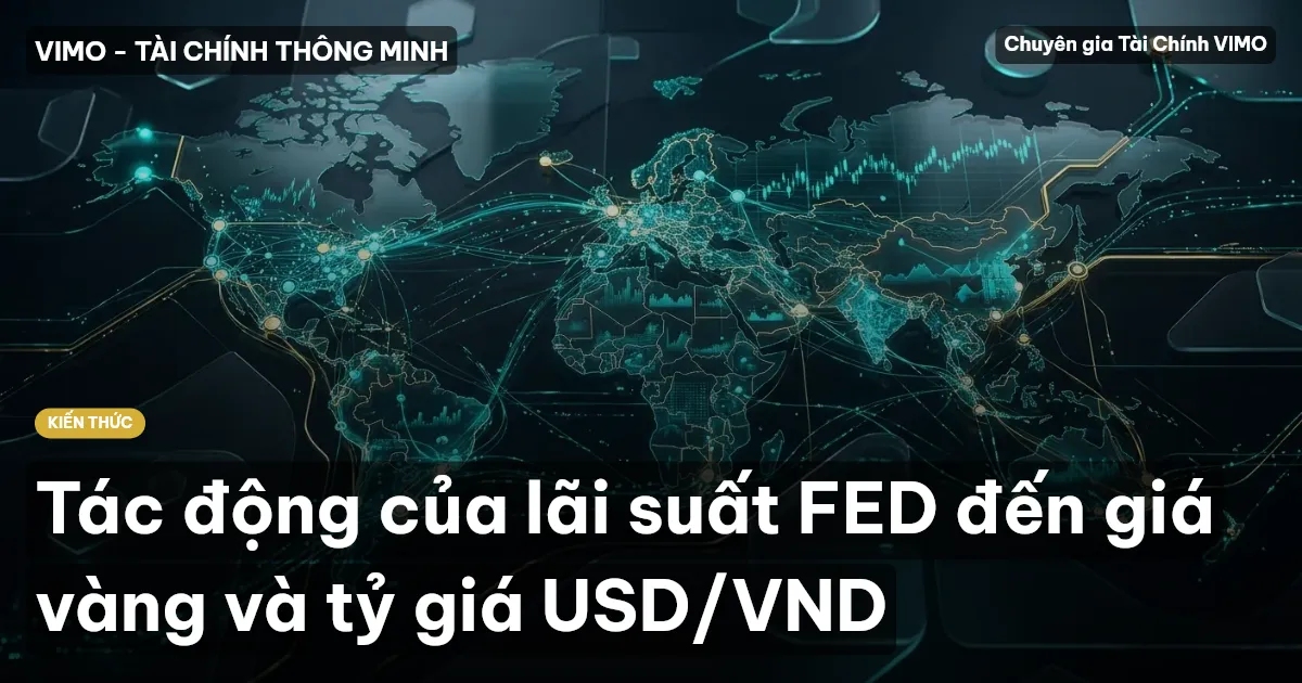 Tác động của lãi suất FED đến giá vàng và tỷ giá USD/VND