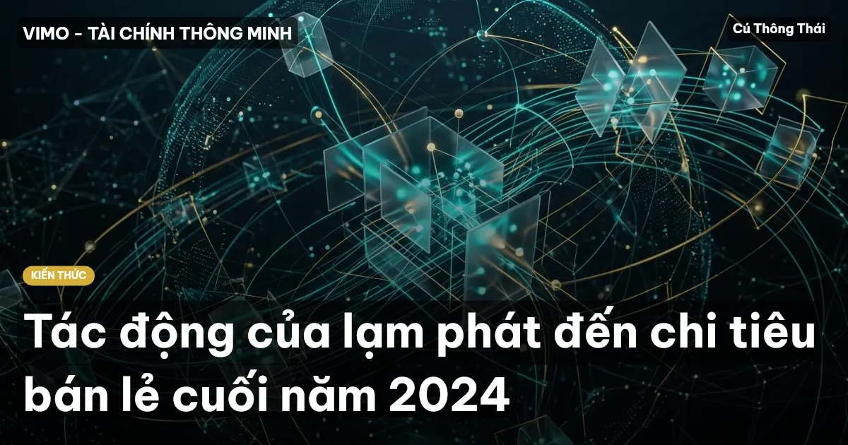 Tác động của lạm phát đến chi tiêu bán lẻ cuối năm 2024