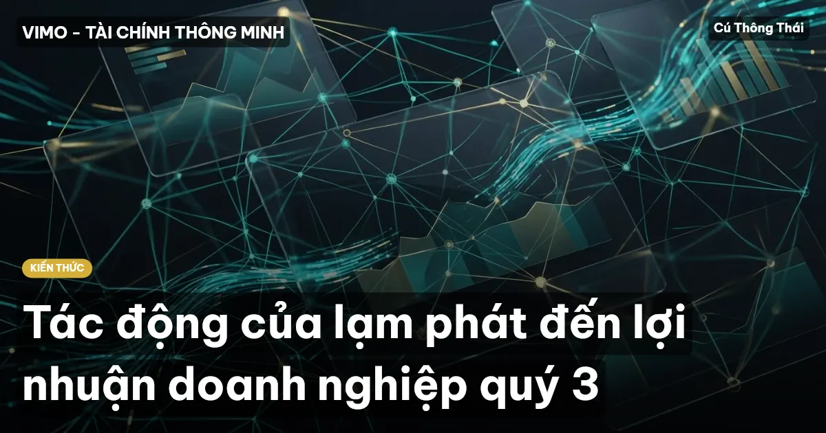 Tác động của lạm phát đến lợi nhuận doanh nghiệp quý 3