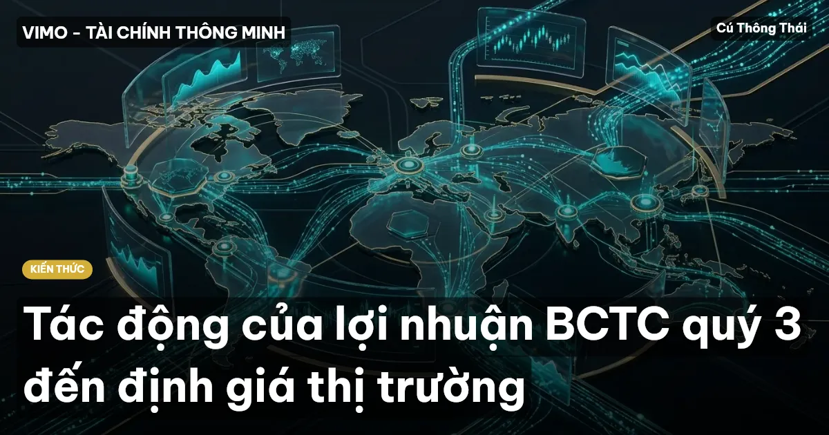 Tác động của lợi nhuận BCTC quý 3 đến định giá thị trường