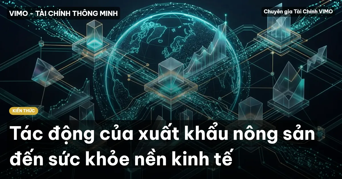 Tác động của xuất khẩu nông sản đến sức khỏe nền kinh tế