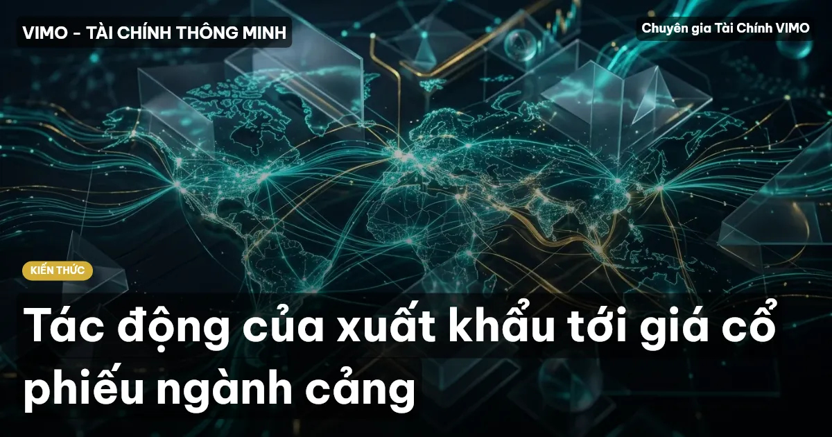 Tác động của xuất khẩu tới giá cổ phiếu ngành cảng