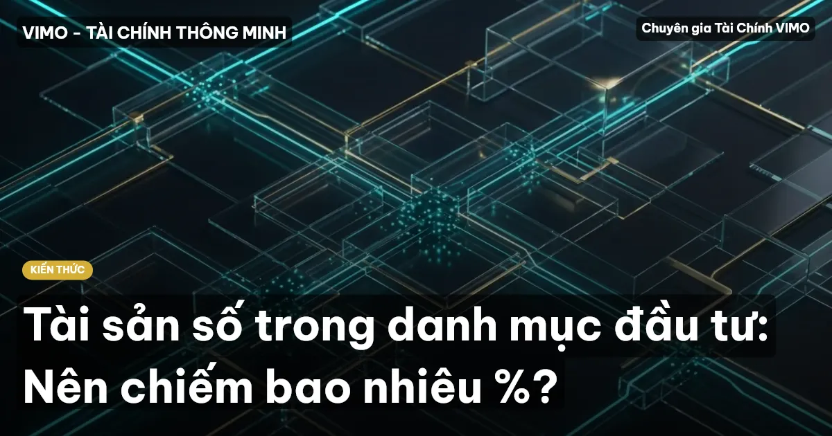 Tài sản số trong danh mục đầu tư: Nên chiếm bao nhiêu %?