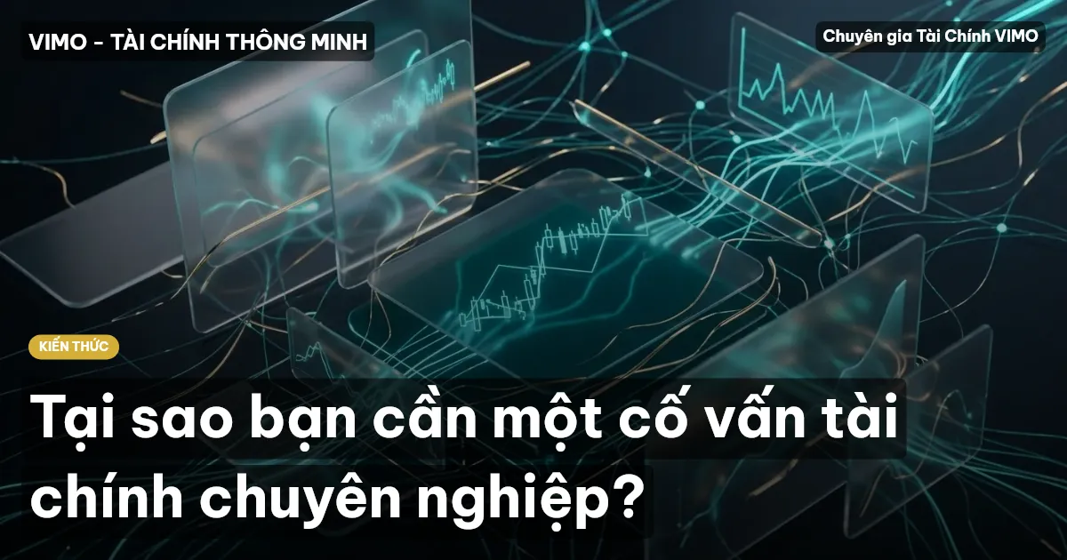 Tại sao bạn cần một cố vấn tài chính chuyên nghiệp?