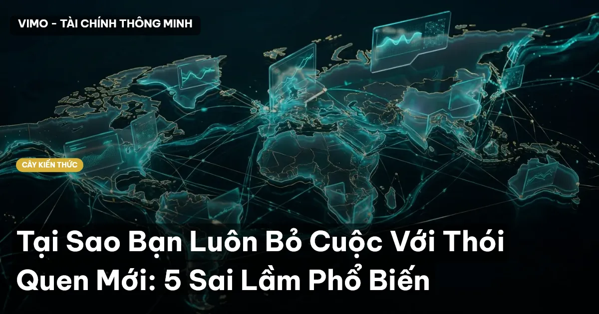Tại Sao Bạn Luôn Bỏ Cuộc Với Thói Quen Mới: 5 Sai Lầm Phổ Biến