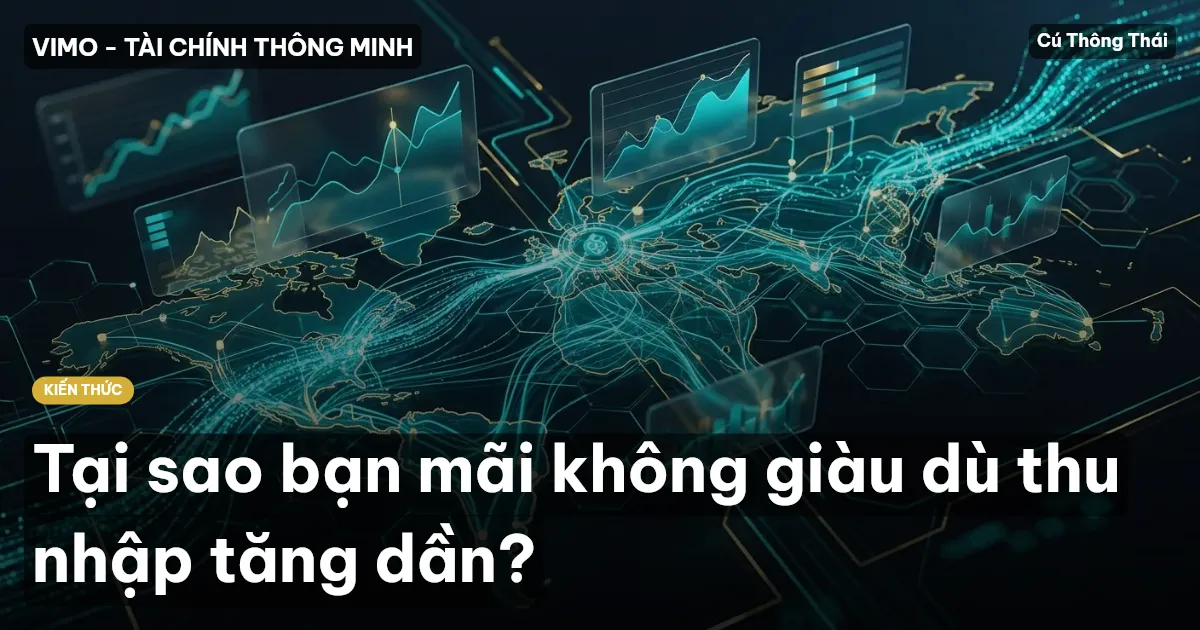 Tại sao bạn mãi không giàu dù thu nhập tăng dần?