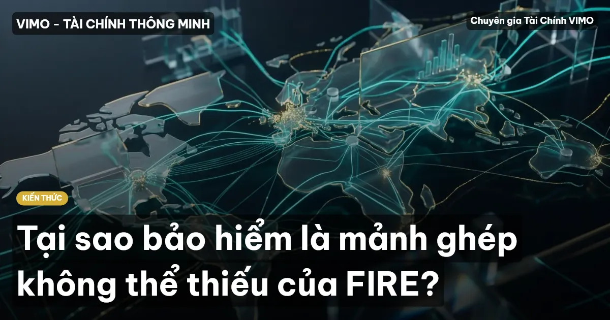 Tại sao bảo hiểm là mảnh ghép không thể thiếu của FIRE?