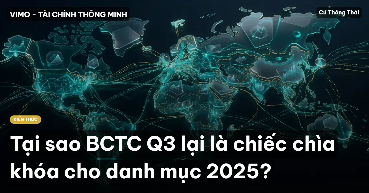 Tại sao BCTC Q3 lại là chiếc chìa khóa cho danh mục 2025?