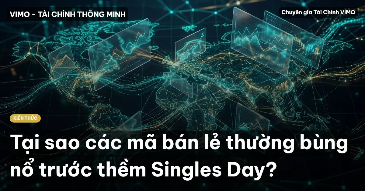 Tại sao các mã bán lẻ thường bùng nổ trước thềm Singles Day?