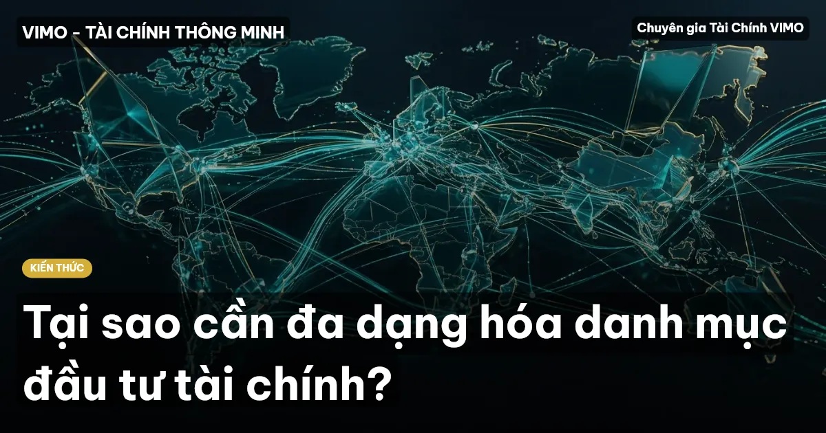Tại sao cần đa dạng hóa danh mục đầu tư tài chính?