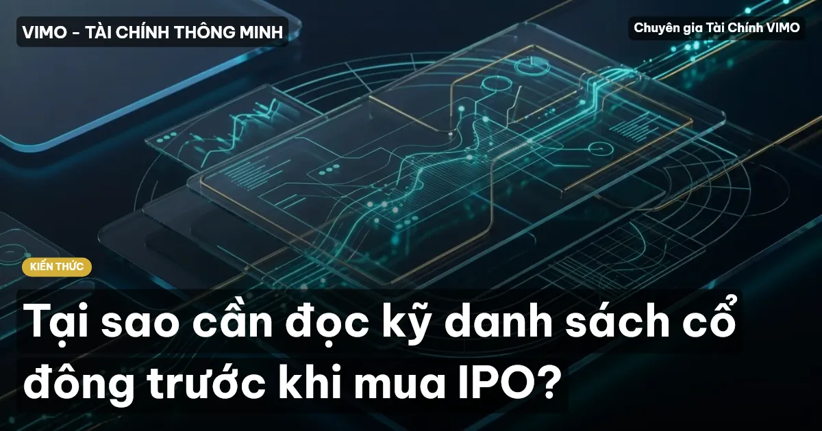 Tại sao cần đọc kỹ danh sách cổ đông trước khi mua IPO?
