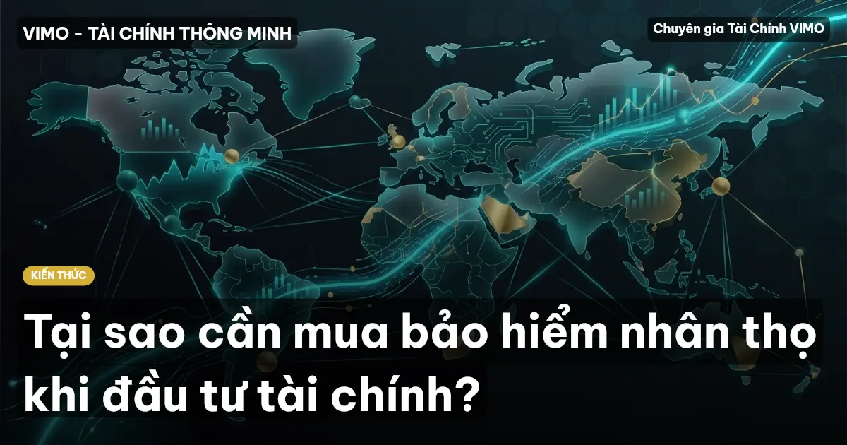 Tại sao cần mua bảo hiểm nhân thọ khi đầu tư tài chính?