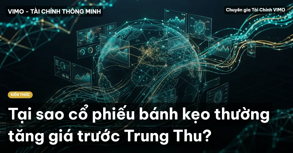 Tại sao cổ phiếu bánh kẹo thường tăng giá trước Trung Thu?