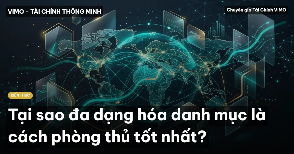 Tại sao đa dạng hóa danh mục là cách phòng thủ tốt nhất?