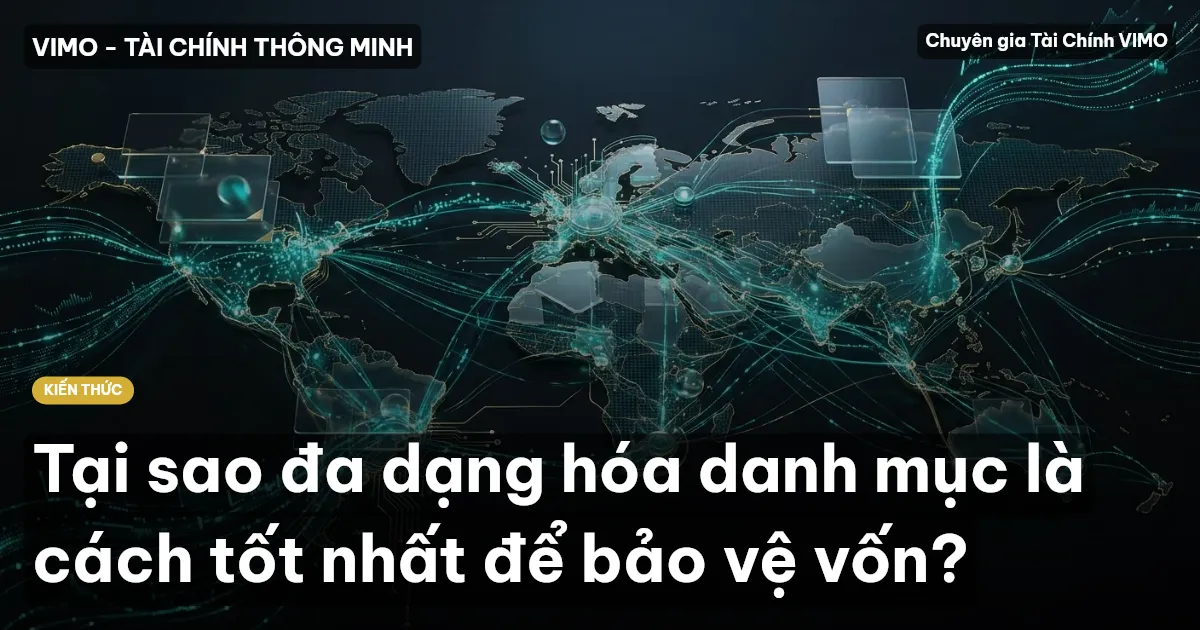 Tại sao đa dạng hóa danh mục là cách tốt nhất để bảo vệ vốn?