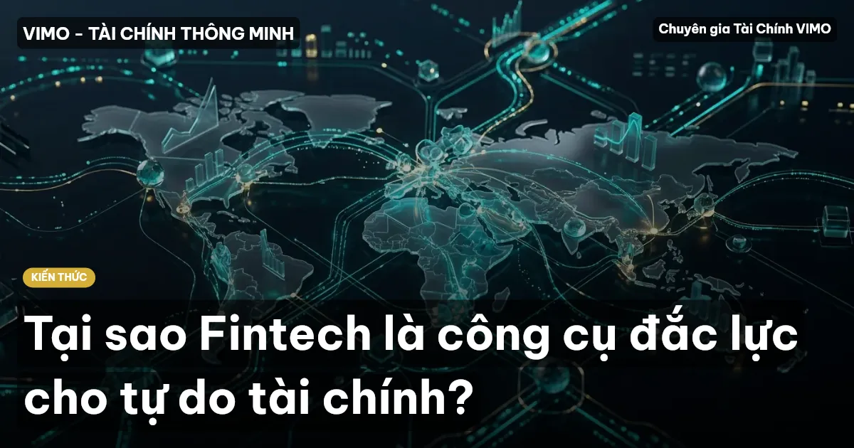 Tại sao Fintech là công cụ đắc lực cho tự do tài chính?
