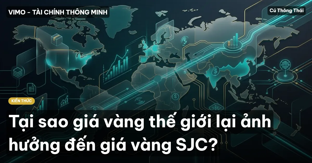 Tại sao giá vàng thế giới lại ảnh hưởng đến giá vàng SJC?