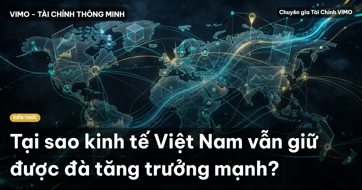 Tại sao kinh tế Việt Nam vẫn giữ được đà tăng trưởng mạnh?