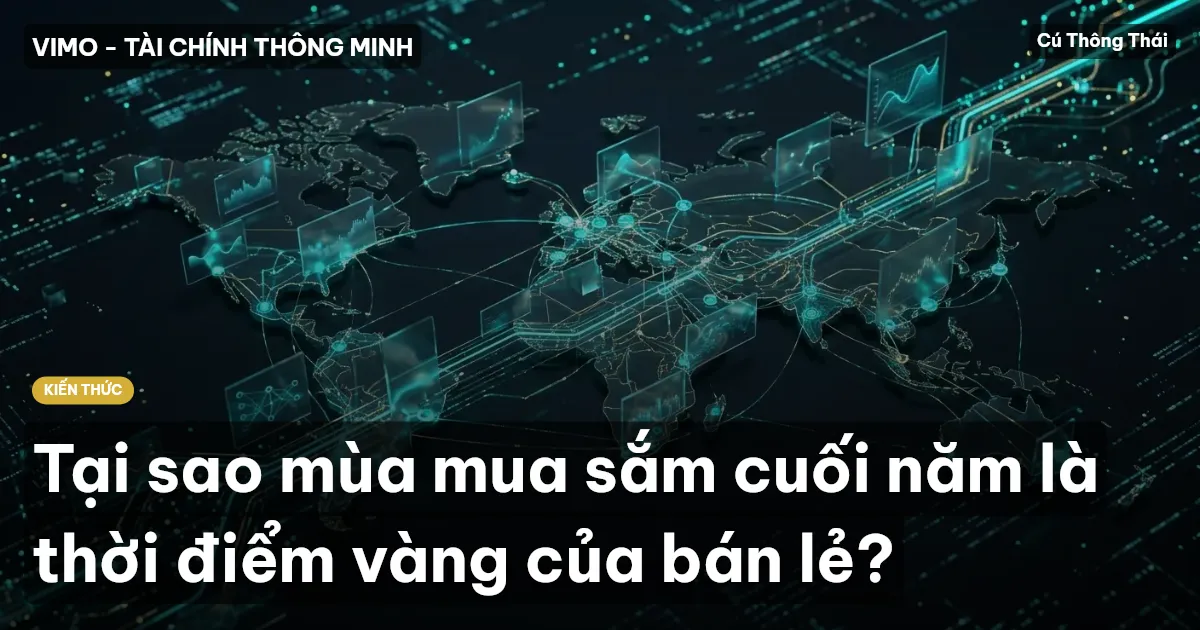 Tại sao mùa mua sắm cuối năm là thời điểm vàng của bán lẻ?