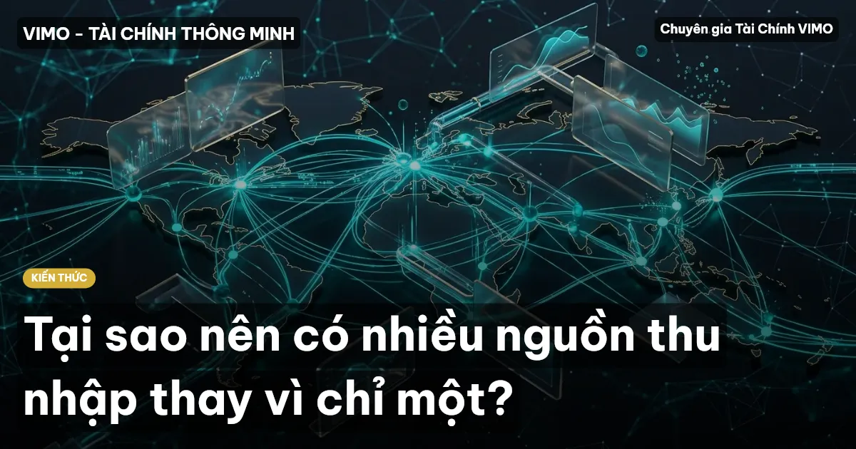 Tại sao nên có nhiều nguồn thu nhập thay vì chỉ một?