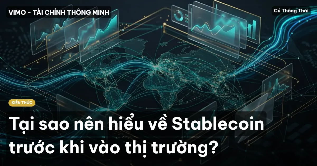Tại sao nên hiểu về Stablecoin trước khi vào thị trường?