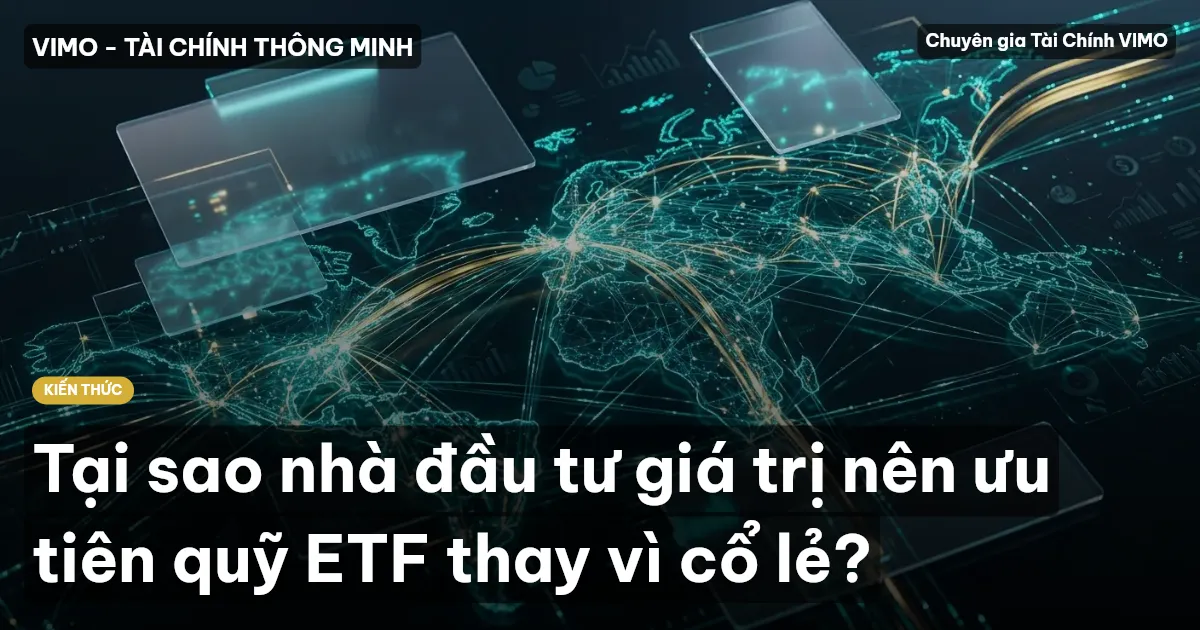 Tại sao nhà đầu tư giá trị nên ưu tiên quỹ ETF thay vì cổ lẻ?