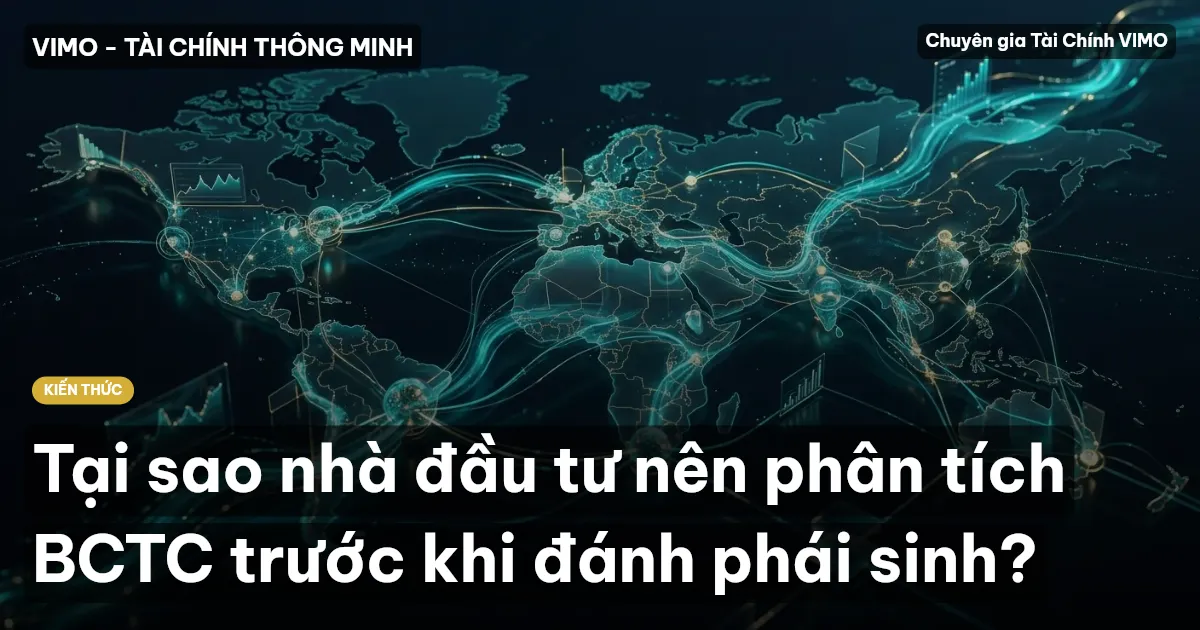 Tại sao nhà đầu tư nên phân tích BCTC trước khi đánh phái sinh?