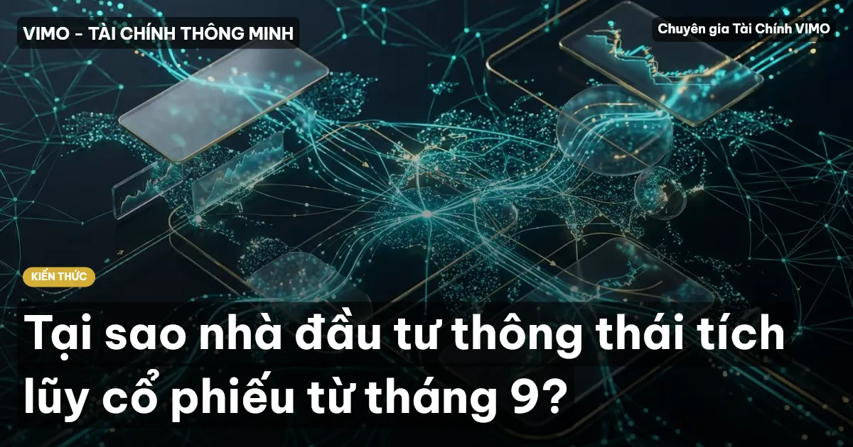 Tại sao nhà đầu tư thông thái tích lũy cổ phiếu từ tháng 9?