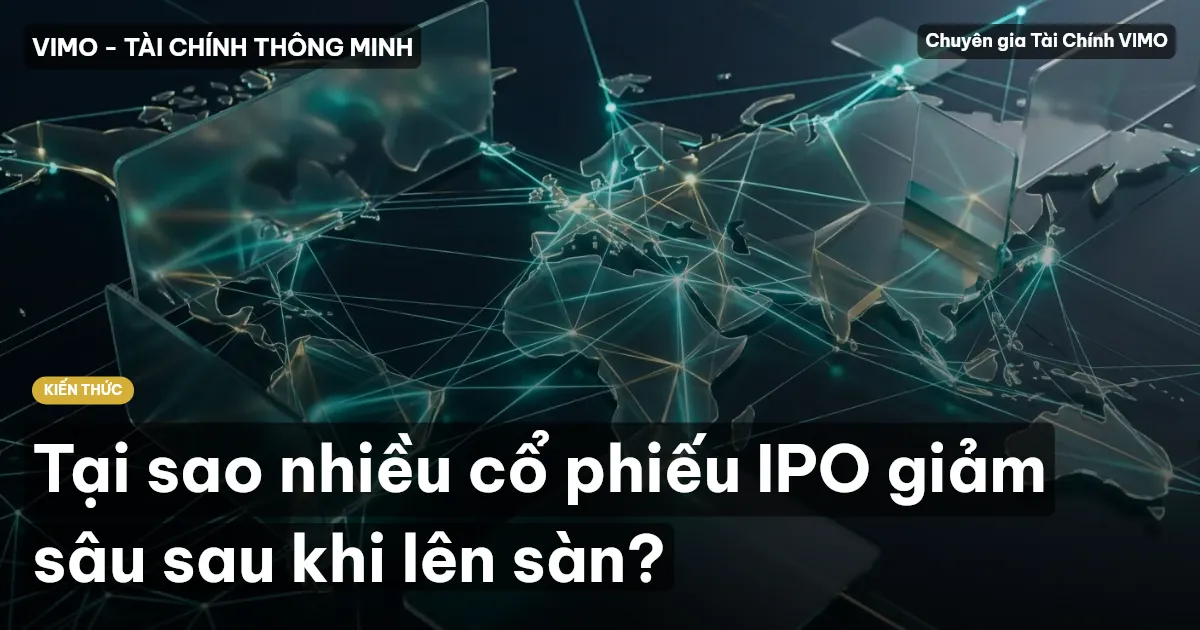 Tại sao nhiều cổ phiếu IPO giảm sâu sau khi lên sàn?