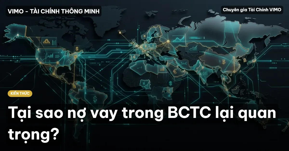Tại sao nợ vay trong BCTC lại quan trọng?